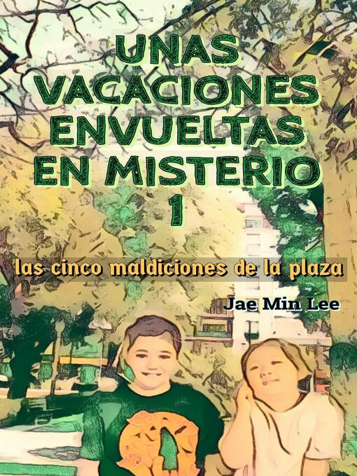 Title details for Unas vacaciones envueltas en misterios 1 by JAE MIN LEE - Available